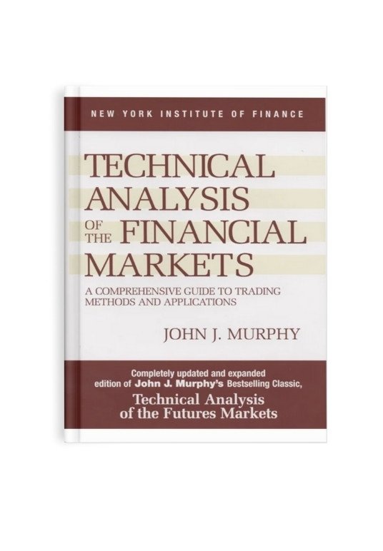 Cover of 'Technical Analysis of Financial Markets' by John J. Murphy